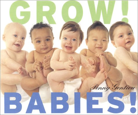 9780375822087: Grow! Babies!