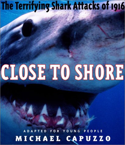 Imagen de archivo de Close to Shore: The Terrifying Shark Attacks of 1916 a la venta por ThriftBooks-Reno