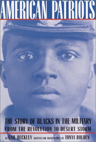 Stock image for American Patriots : The Story of Blacks in the Military from the Revolution to Desert Storm for sale by Better World Books