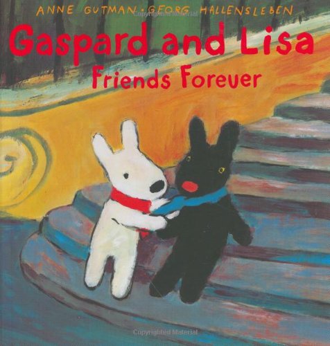 Gaspard and Lisa Friends Forever (Misadventures of Gaspard and Lisa) (9780375822537) by Gutman, Anne