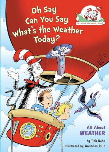 Beispielbild fr Oh Say Can You Say What's the Weather Today?: All About Weather (Cat in the Hat's Learning Library) zum Verkauf von SecondSale