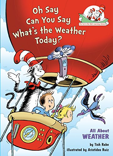Imagen de archivo de Oh Say Can You Say What's the Weather Today?: All About Weather (Cat in the Hat's Learning Library) a la venta por SecondSale