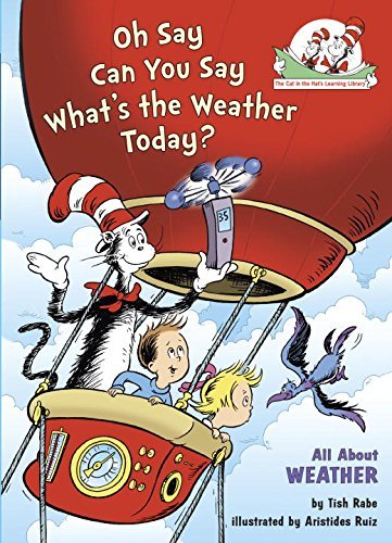 Stock image for Oh Say Can You Say What's the Weather Today?: All About Weather (Cat in the Hat's Learning Library) for sale by SecondSale