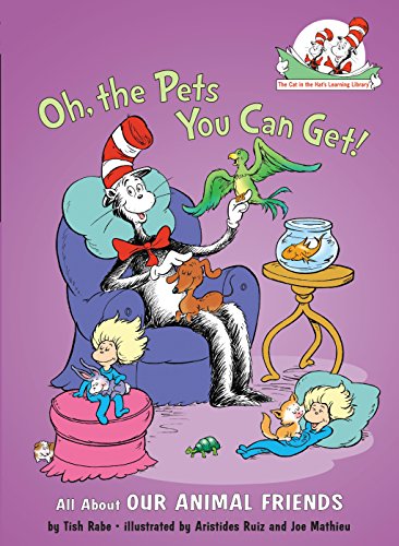 Imagen de archivo de Oh, the Pets You Can Get!: All About Our Animal Friends (Cat in the Hat's Learning Library) a la venta por Gulf Coast Books