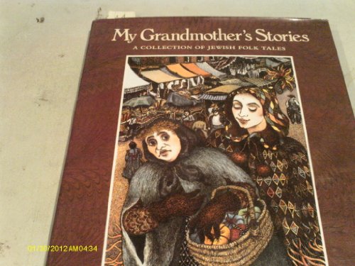 Beispielbild fr My Grandmother's Stories : A Collection of Jewish Folk Tales zum Verkauf von Better World Books