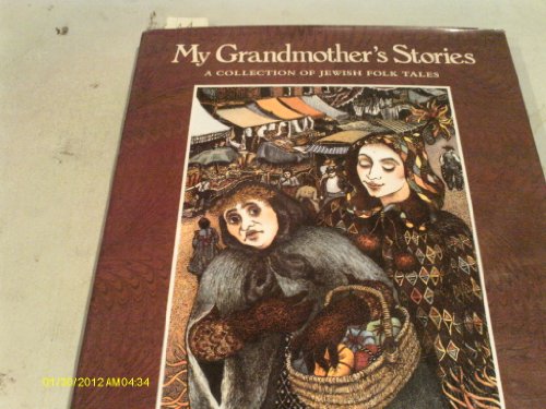 Stock image for My Grandmother's Stories : A Collection of Jewish Folk Tales for sale by Better World Books: West