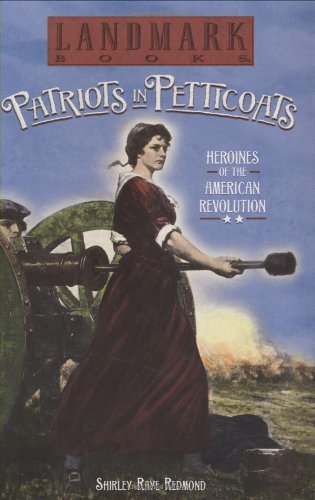 Patriots in Petticoats: Heroines of the American Revolution (Landmark Books)