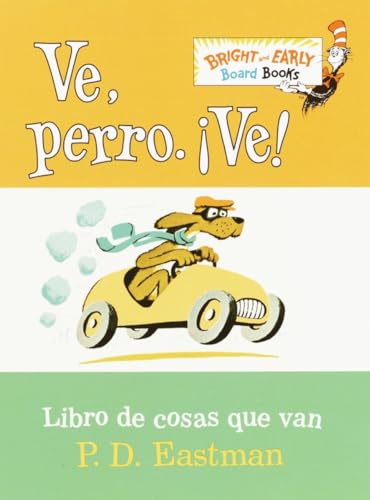 9780375823619: Ve, Perro. Ve! (Go, Dog. Go! Spanish Edition): Libro de cosas que van/ Books of Things that Go (Bright & Early Board Books(tm))