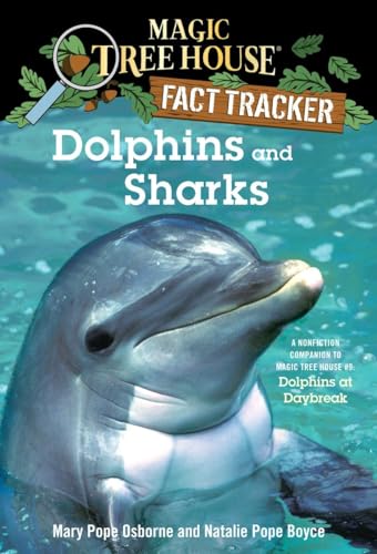 Stock image for Dolphins and Sharks: A Nonfiction Companion to Magic Tree House #9: Dolphins at Daybreak (Magic Tree House (R) Fact Tracker) for sale by Gulf Coast Books