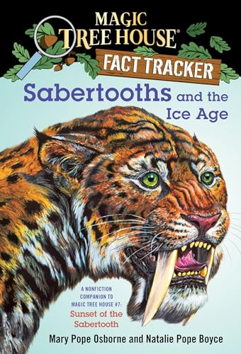 9780375823800: Sabertooths and the Ice Age: A Nonfiction Companion to Magic Tree House #7: Sunset of the Sabertooth: 12 (Magic Tree House (R) Fact Tracker)