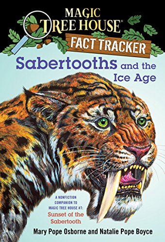 9780375823800: Sabertooths and the Ice Age: A Nonfiction Companion to Magic Tree House #7: Sunset of the Sabertooth