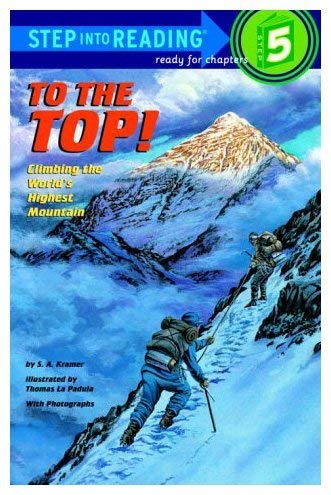 9780375824593: To the Top: Climbing the World's Highest Mountain (Step into Reading)