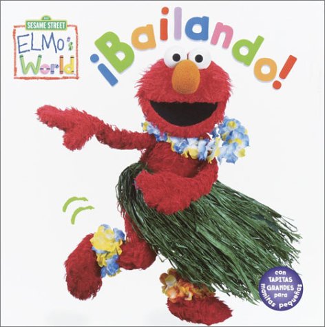 Elmo's World: Bailando! (Sesame StreetÂ® Elmos World(TM)) (9780375824968) by Random House