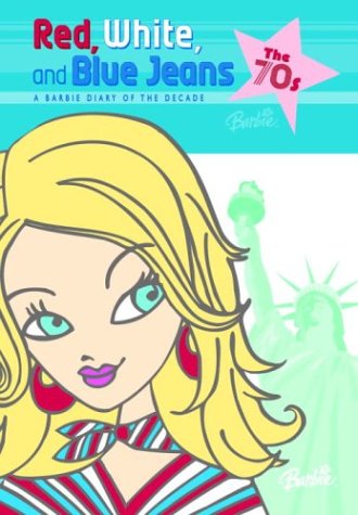 9780375825408: Red, White, And Blue Jeans: The 70s (Barbie)