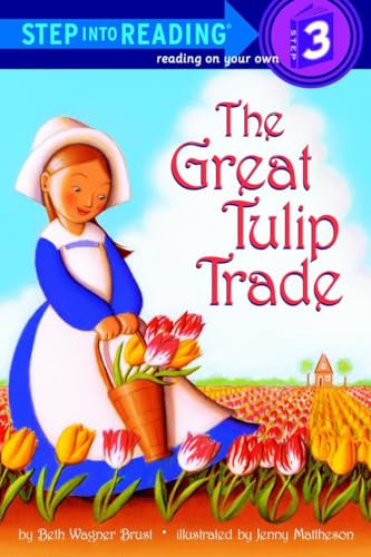 The Great Tulip Trade (Step into Reading) (9780375825736) by Brust, Beth Wagner