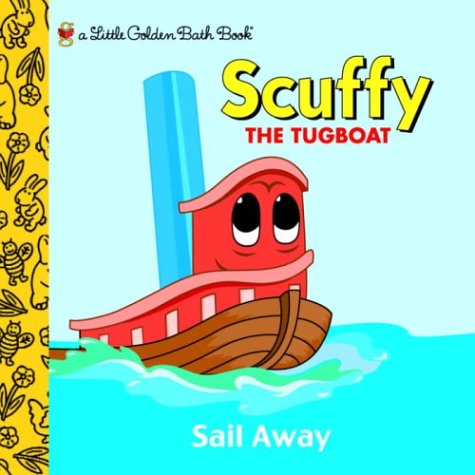 Scuffy The Tugboat - Sail Away (A Little Golden Bath Book) (9780375826962) by Lagonegro, Melissa