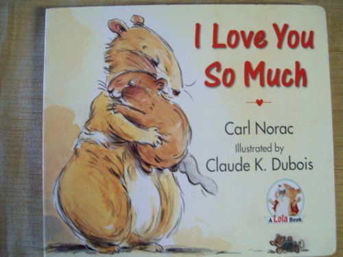 Beispielbild fr I Love You So Much (A Lola Book) zum Verkauf von Gulf Coast Books