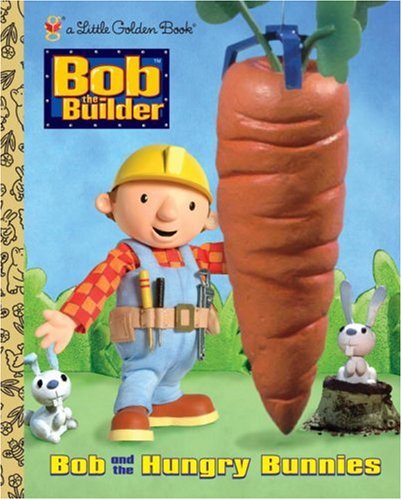 9780375827143: Bob and the Hungry Bunnies (Little Golden Book)