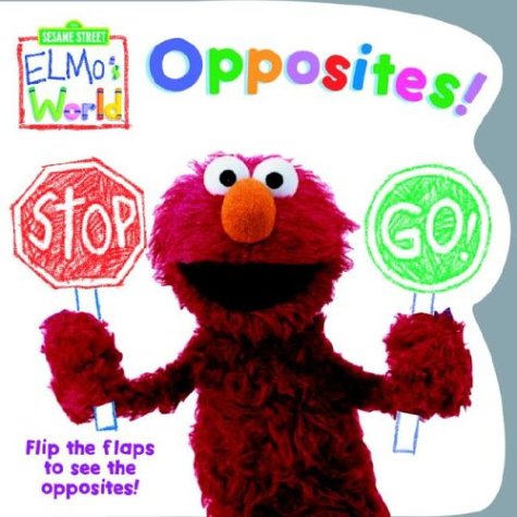 Imagen de archivo de Elmo's World: Opposites! (Sesame Street) (Sesame Street(R) Elmos World(TM)) a la venta por Wonder Book