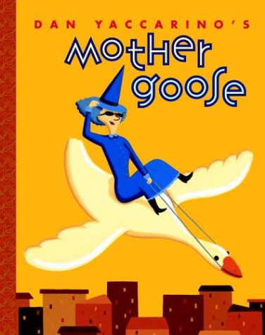 9780375828492: Dan Yaccarino's Mother Goose (Golden Classics)