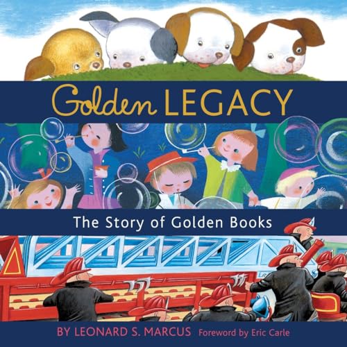 Golden Legacy: The Story of Golden Books (Deluxe Golden Book) (9780375829963) by Marcus, Leonard S.