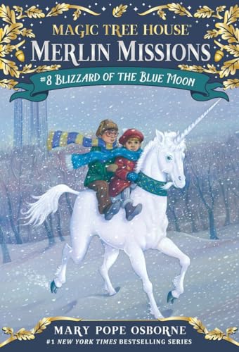 Blizzard of the Blue Moon: A Merlin Mission (Magic Tree House: Book 36)