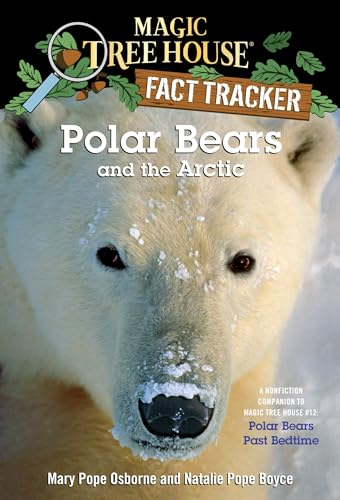 Stock image for Polar Bears and the Arctic : A Nonfiction Companion to Magic Tree House #12: Polar Bears Past Bedtime for sale by Better World Books