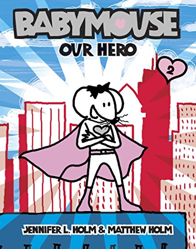 Stock image for Our Hero (Babymouse #2) for sale by Gulf Coast Books
