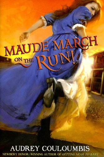 Imagen de archivo de Maude March on the Run!: Or Trouble Is Her Middle Name a la venta por ThriftBooks-Dallas