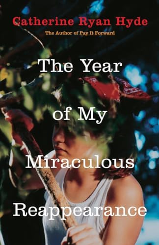 The Year of My Miraculous Reappearance (9780375832611) by Hyde, Catherine Ryan