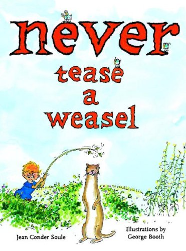 9780375834202: Never Tease a Weasel (Picture Book)