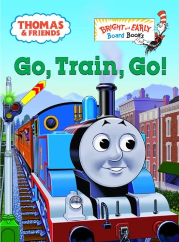 9780375834615: Thomas & Friends: Go, Train, Go! (Thomas & Friends) (Thomas & Friends, Bright and Early Board Books)