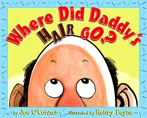 Stock image for Where Did Daddy's Hair Go? for sale by Better World Books: West