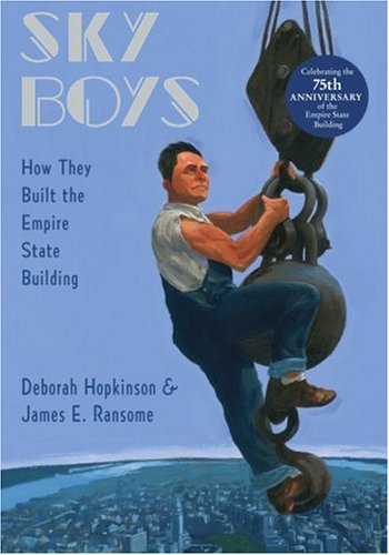 SKY BOYS: HOW THEY BUILT THE EMPIRE STATE BUILDING (1ST PRT IN DJ)