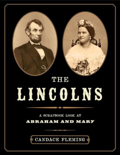 The Lincolns: A Scrapbook Look at Abraham and Mary (9780375836183) by Fleming, Candace
