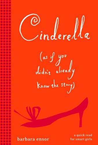 Imagen de archivo de Cinderella (As If You Didn't Already Know the Story) a la venta por SecondSale