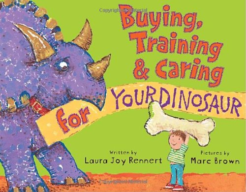 Imagen de archivo de Buying, Training, and Caring for Your Dinosaur a la venta por SecondSale