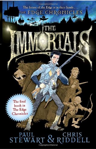 The Immortals: The final book in Edge Chronicles (The Edge Chronicles No. 10) (9780375837432) by Stewart, Paul; Riddell, Chris