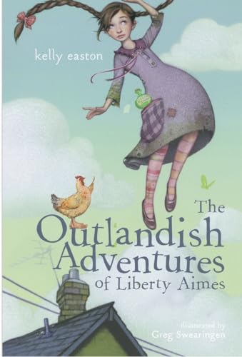 9780375837722: The Outlandish Adventures of Liberty Aimes