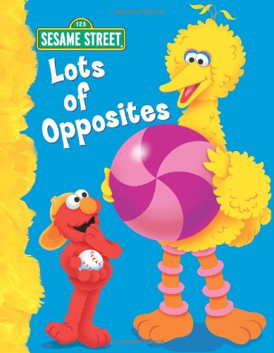 Lots of Opposites (Sesame Street): All About Opposites (9780375837784) by Webster, Christy
