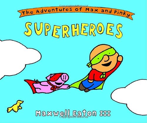 9780375838057: The Adventures of Max and Pinky Superheroes