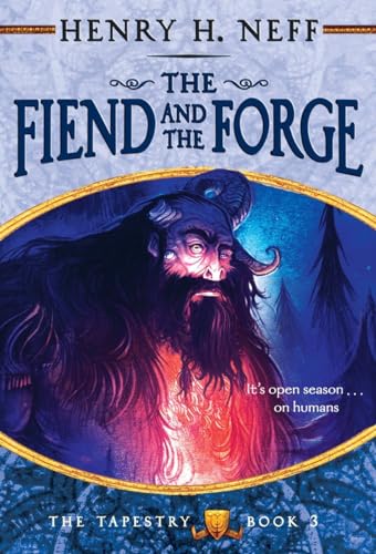 Imagen de archivo de The Fiend and the Forge: Book Three of The Tapestry a la venta por SecondSale