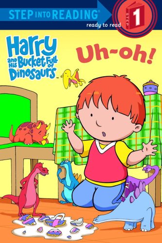 9780375839771: Harry and His Bucket Full of Dinosaurs Uh-oh! (Step Into Reading. Step 1)