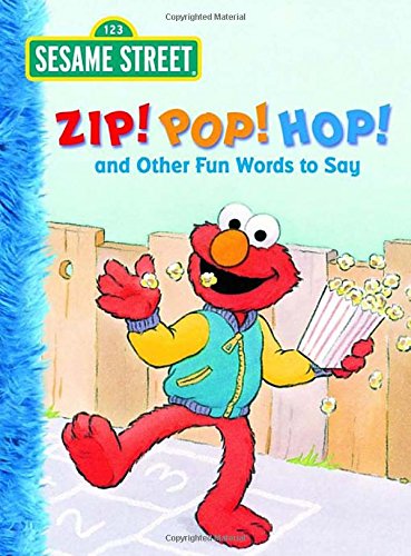 Beispielbild fr Zip! Pop! Hop! and Other Fun Words to Say (Sesame Street) (Big Bird's Favorites Board Books) zum Verkauf von Wonder Book