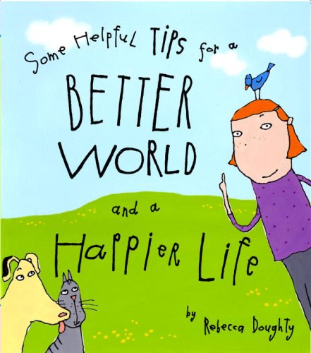 Beispielbild fr Some Helpful Tips for a Better World and a Happier Life zum Verkauf von SecondSale