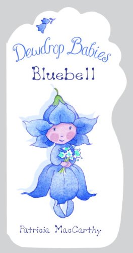Stock image for Dewdrop Babies: Bluebell for sale by BookShop4U