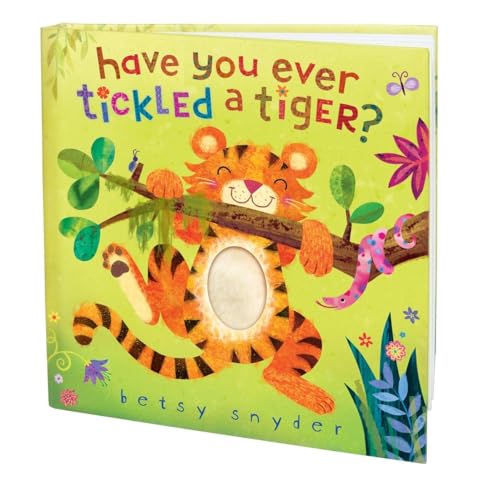 Stock image for Have You Ever Tickled a Tiger? for sale by Your Online Bookstore