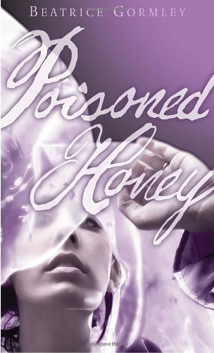 Poisoned Honey: A Story of Mary Magdalene (9780375844041) by Gormley, Beatrice