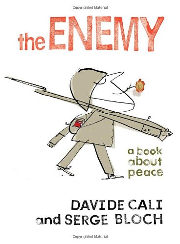 Imagen de archivo de The Enemy: A Book about Peace a la venta por ThriftBooks-Atlanta