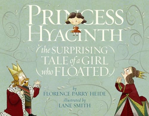 9780375845017: Princess Hyacinth (The Surprising Tale of a Girl Who Floated)
